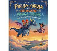 Piruja la bruja y el dragon Apagafuegos: una aventura sobre las nubes