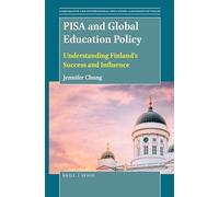 PISA and Global Education Policy: Understanding Finland’s Success and Influence: 48 (Comparative and International Education: Diversity of Voices, 48)