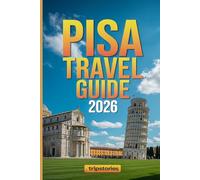Pisa Travel Guide 2026: Carefully Planned Routes | Local Insights | Food, Day Trips & Practical Guidance Across Pisa and Beyond