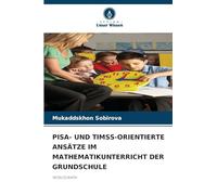 Pisa- Und Timss-Orientierte Ansätze Im Mathematikunterricht Der Grundschule: MONOGRAPH