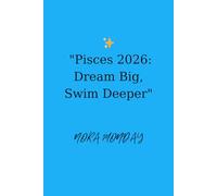 "Pisces 2026: Dream Big, Swim Deeper": Weekly Astrology & Reflection Journal