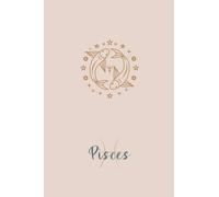 Pisces Astrological Sign Notebook: Pisces Zodiac Sign Notebook 120 Pages | Zodiac Sign Notebook for Women: 6 x 9 Pisces Blank Lined Journal | Astrology Books for Pisces