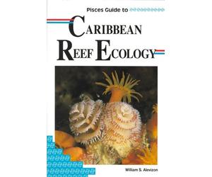 Pisces Guide to Caribbean Reef Ecology (Pisces books)