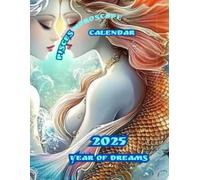 PISCES Horoscope Calendar 2025: Year of Dreams