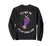 Pisces It's Not Me It's My Zodiac Sign Funny Astrology Sweatshirt