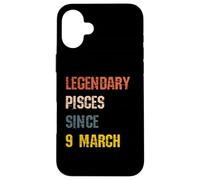 Pisces Legend Since 9th March Birthday Case for iPhone 16 Plus
