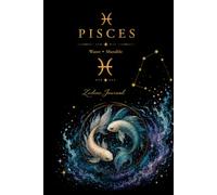 Pisces Zodiac Journal: A Guided Notebook for Reflection, Dreams, Goals, Gratitude & Self-Discovery