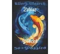 Pisces Zodiak Word Search Puzzle Book: Word Search with Easy-to-Read Print about Pisces, Zodiak, Astrology and More. (6x9 inches 110 pages) 50+ Puzzles... Gift for Vacations, Holidays and Free time.