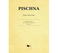 Pischna Tägliche Studien: 60 Progressive Exercises: Technical Studies for the Piano - Large-Format Edition