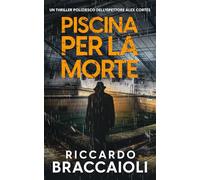 Piscina per la morte: Un thriller poliziesco dell'ispettore Álex Cortés: 11 (Ispettore Álex Cortés, romanzo poliziesco, crimine e mistero)