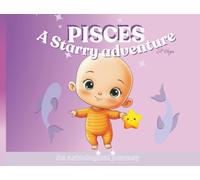 Piscis A Starry adventure: An Astrological Journey