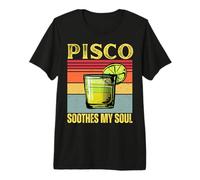 Pisco Soothes My Soul Cool Retro Peru Chile Alcohol Drinking Premium T-Shirt