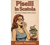PISELLI IN SCATOLA: non tutti i piselli sono uguali