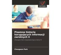 Pisemne historie korygujących informacji zwrotnych II: Chongwon Park's Qualitative Inquiry Series 74