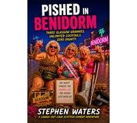 PISHED IN BENIDORM: Three Glasgow grannies. Unlimited cocktails. Zero dignity. They only wanted a wee holiday… Spain wanted them deported.