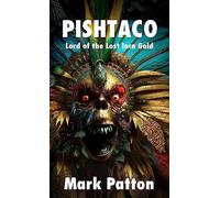 Pishtaco: Lord of the Lost Inca Gold