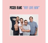 P**sed Jeans - Why Love Now [CD]
