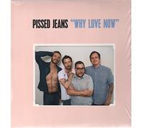 Pissed Jeans - Why Love Now [VINYL]