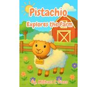 Pistachio Explores the Farm (Pistachio & Friends)