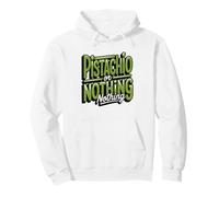 Pistachio Nothing Lover Humor Identity Only Pullover Hoodie