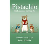 Pistachio The Landmine Sniffing Rat: Pistachio Saves Lives