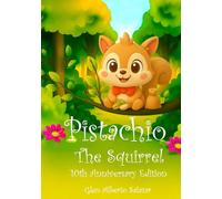 Pistachio the Squirrel: 10th Anniversary Edition