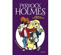Pistas a Cuatro Patas / Four-Legged Clues: 2 (Perrock Holmes)