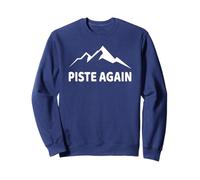 Piste Again Funny Apres Ski Skier Snowboarding Ski Holiday Sweatshirt