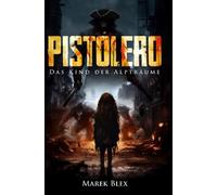 Pistolero - Das Kind der Alpträume
