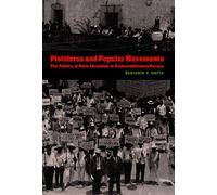Pistoleros and Popular Movements: The Politics of State Formation in Postrevolutionary Oaxaca (The Mexican Experience)