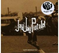 Pistolet, Jay Jay - Happy Birthday You