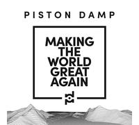 Piston Damp - Making the World Great Again [VINYL]