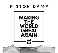 Piston Damp - Making the World Great Again [VINYL]