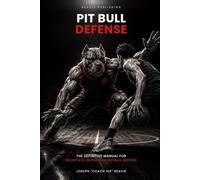 Pit Bull Defense: The Definitive Manual for Relentless, Modern Basketball Defense