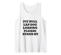 Pit Bull Lap Dog Loading Please Stand By Funny Tank Top