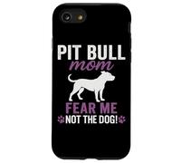 Pit Bull Mom Fear Me Not The Dog Paw Print Case for iPhone SE (2020) / 7 / 8