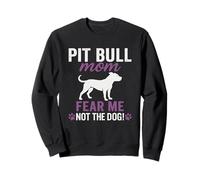 Pit Bull Mom Fear Me Not The Dog Paw Print Sweatshirt