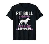 Pit Bull Mom Fear Me Not The Dog Paw Print T-Shirt