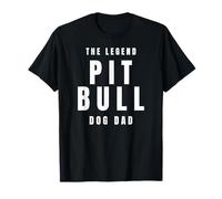 Pit Bull The Legend Dog Dad Best Friend Pet Canine Owner T-Shirt