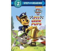 Pit Crew Pups (Paw Patrol) (Step Into Reading)