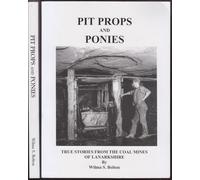 Pit Props and Ponies: True Stories from the Coal Mines of Lanarkshire