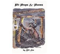 Pit Props & Poems Colour Edition: Poems and Stories by Miners and their Families...: Volume 2