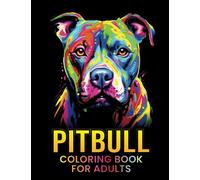 Pitbull Coloring Book For Adults: 50 Awesome Realistic Drawing Pitbull Dog Coloring Pages for Adults Stress free Mind Relaxation Cute Dogs