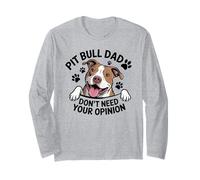 Pitbull Dad Don’t Need Your Opinion Dog Lover Antisocial Long Sleeve T-Shirt