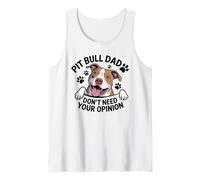 Pitbull Dad Don’t Need Your Opinion Dog Lover Antisocial Tank Top