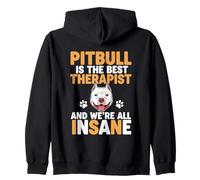 Pitbull Is The Best Therapist And We're All Insane Zip Hoodie