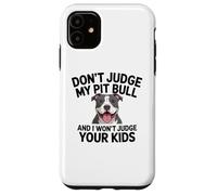 Pitbull Pittie Pit Bull Mom Dad Sarcastic Rescue Advocate Case for iPhone 11