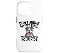 Pitbull Pittie Pit Bull Mom Dad Sarcastic Rescue Advocate Case for iPhone 16 Pro