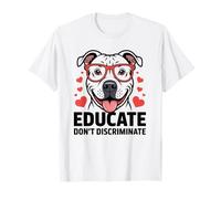 Pitbull Pittie Pit Bull Rescue - Educate Don’t Discriminate T-Shirt
