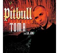 Pitbull - Toma Feat. Lil Jon